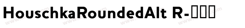 HouschkaRoundedAlt R字体转换